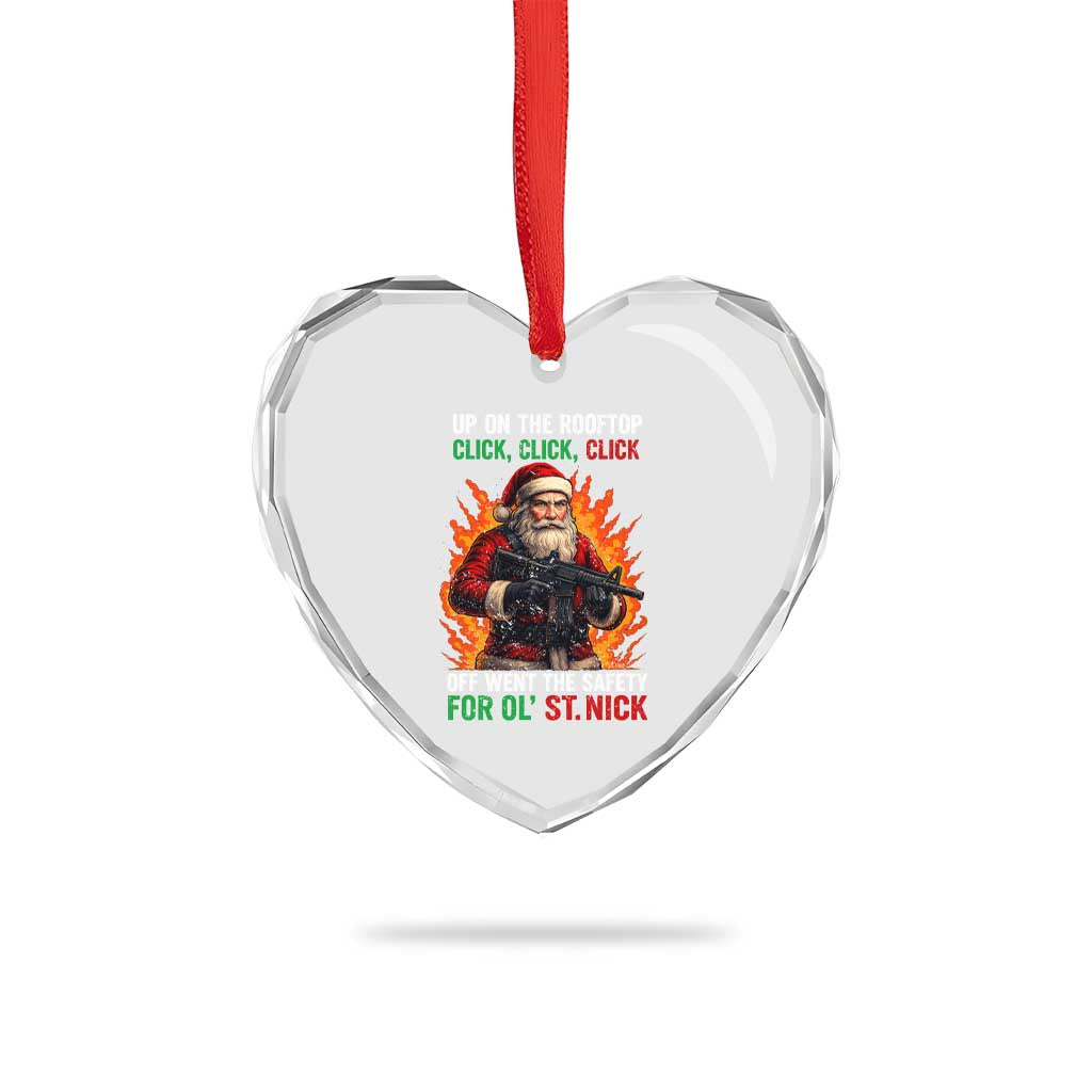 Funny Gun Christmas Heart Crystal Glass Ornament Up On The Rooftop Click Click Off Went The Safety For Ol St Nick TS11 Print Your Wear