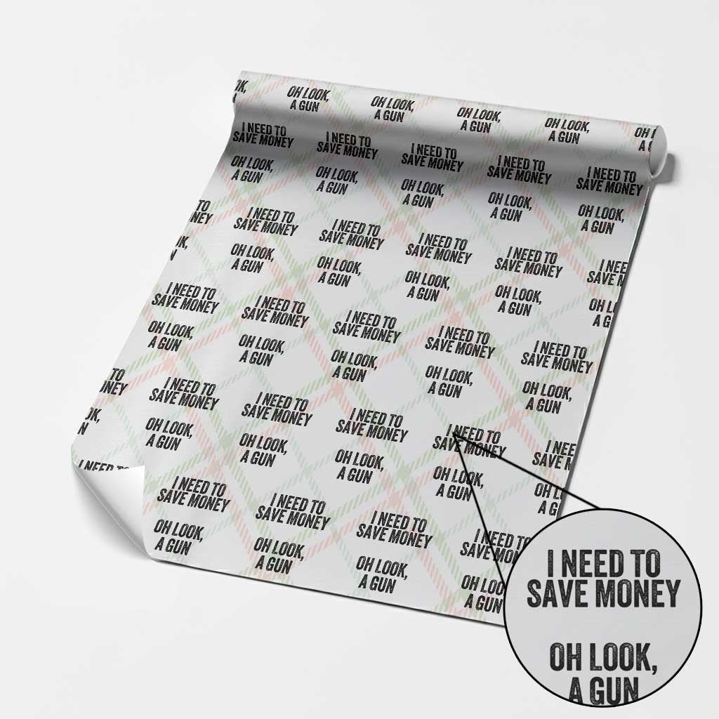 Funny Gun Collector Wrapping Paper Roll I Need To Save Money Oh Look A Gun TS02 Christmas Plaid Print Your Wear