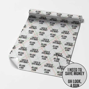 Funny Gun Collector Wrapping Paper Roll I Need To Save Money Oh Look A Gun TS02 Christmas Plaid Print Your Wear
