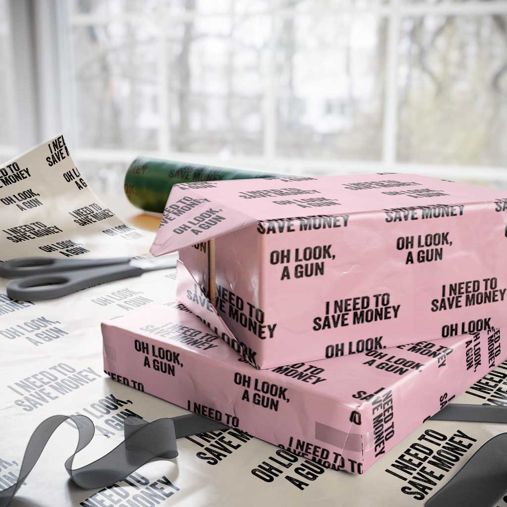 Funny Gun Collector Wrapping Paper Roll I Need To Save Money Oh Look A Gun TS02 Light Pink Print Your Wear