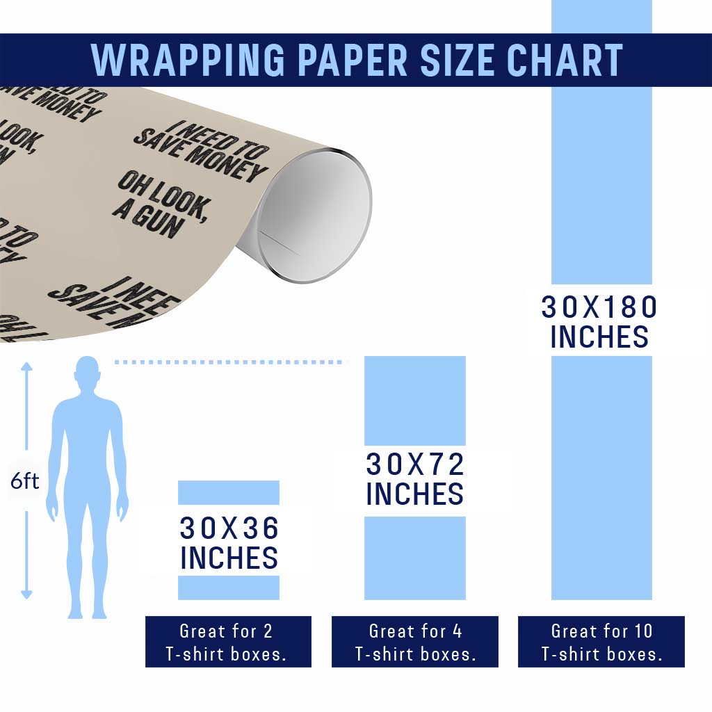 Funny Gun Collector Wrapping Paper Roll I Need To Save Money Oh Look A Gun TS02 Print Your Wear