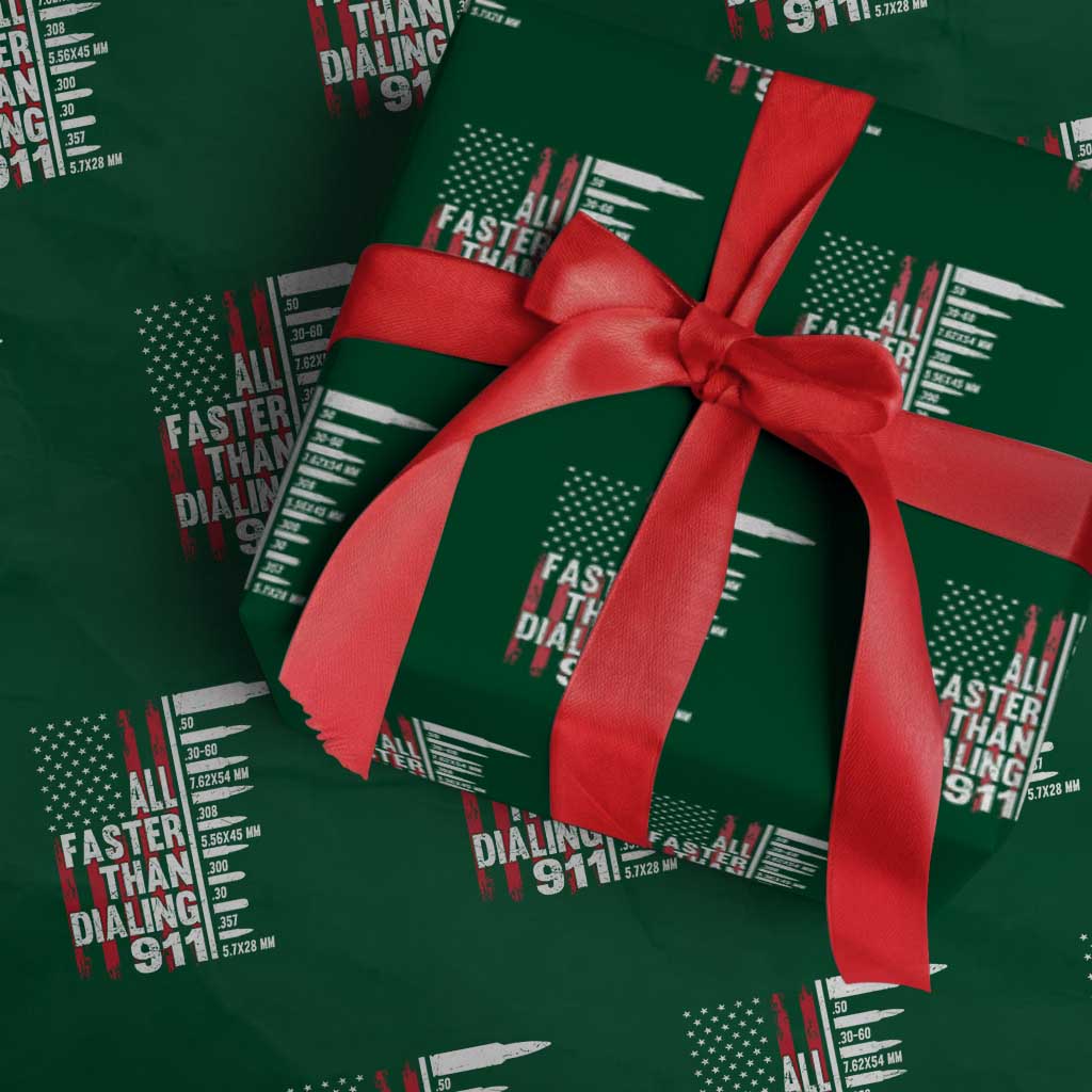 Funny Gun Lover Wrapping Paper Roll All Faster Than Dialing 911 Bullets American Flag TS02 Green Print Your Wear