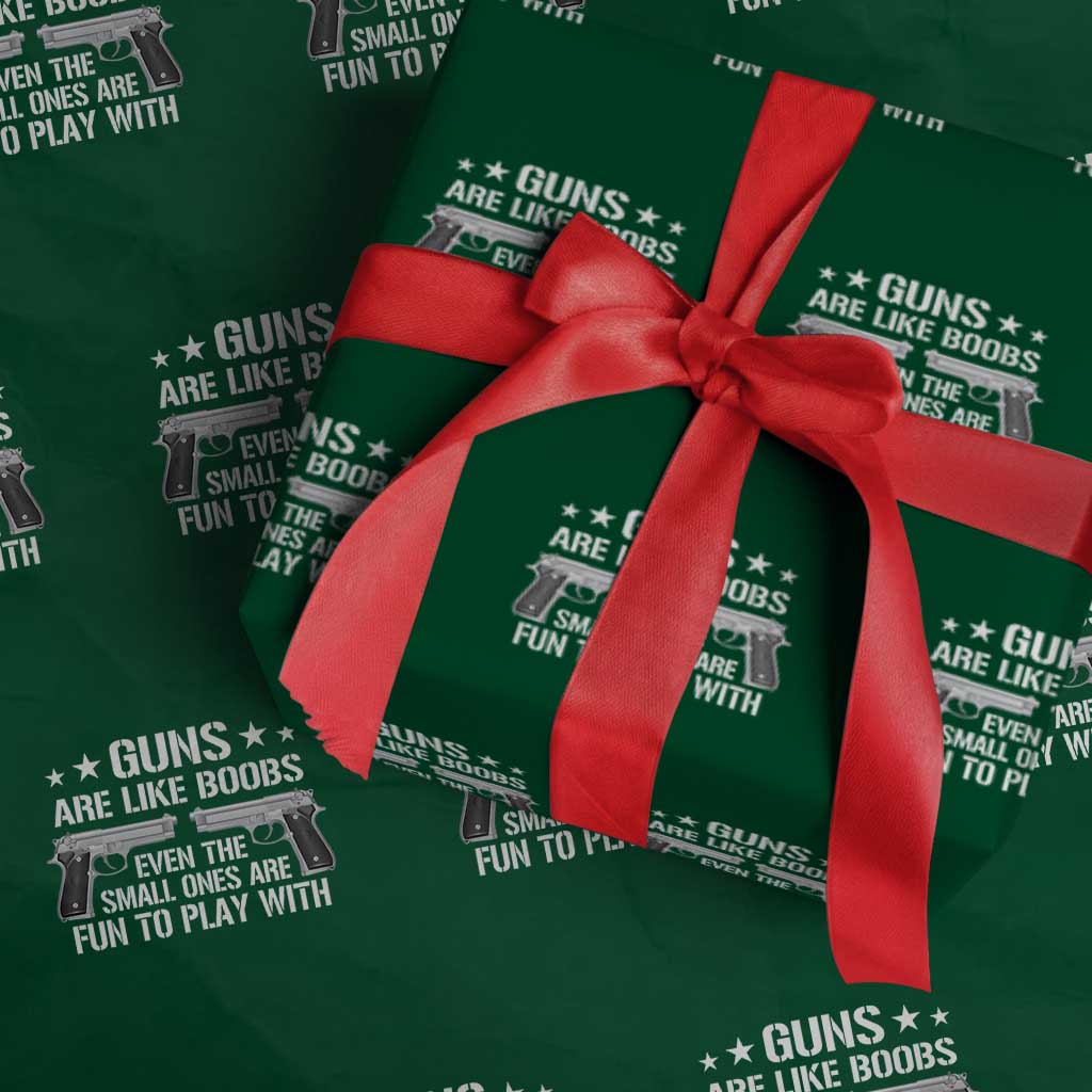 Funny Gun Lover Wrapping Paper Roll Guns Are Like Boobs Titties Joke Pistol TS02 Green Print Your Wear