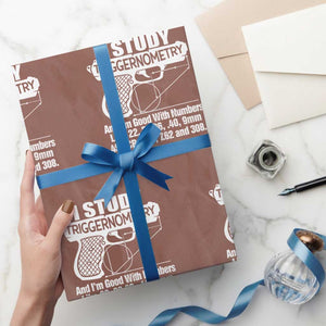 Funny Gun Lover Wrapping Paper Roll I Study Triggernometry Good With Numbers Guns Owner Enthusiast Gift TS02 Mocha Print Your Wear