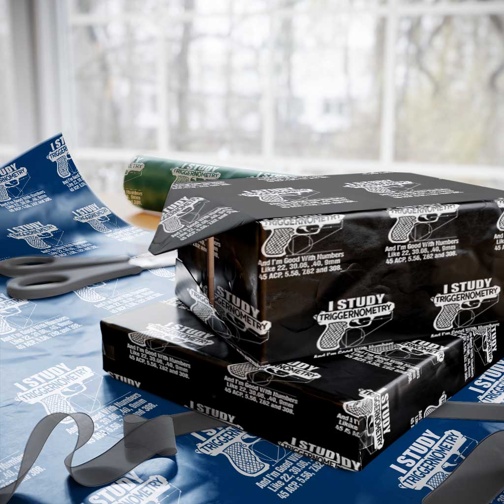 Funny Gun Lover Wrapping Paper Roll I Study Triggernometry Good With Numbers Guns Owner Enthusiast Gift TS02 Black Print Your Wear