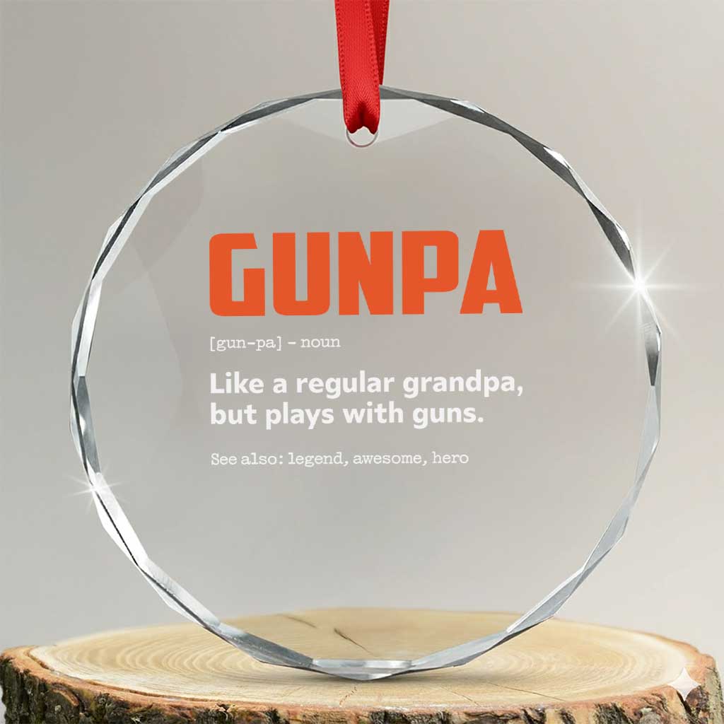 Funny Gunpa Crystal Glass Ornament Gun Lover Grandpa Pro Gun Enthusiast TS10 Transparent Glass 3'' Circle Print Your Wear