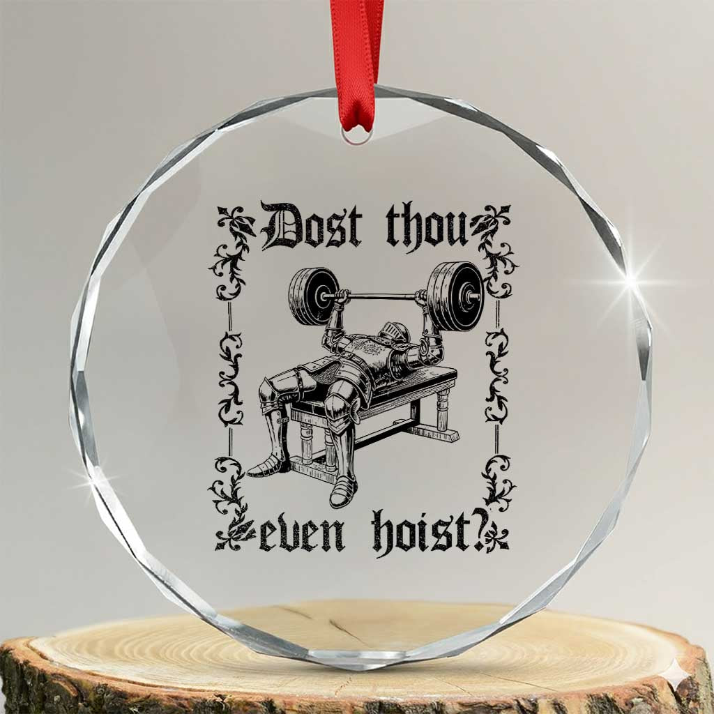 Funny Gym Meme Dost Thou Even Hoist Crystal Glass Ornament Medieval Knight Weight Lifting Workout TS11 Transparent Glass 3'' Circle Print Your Wear