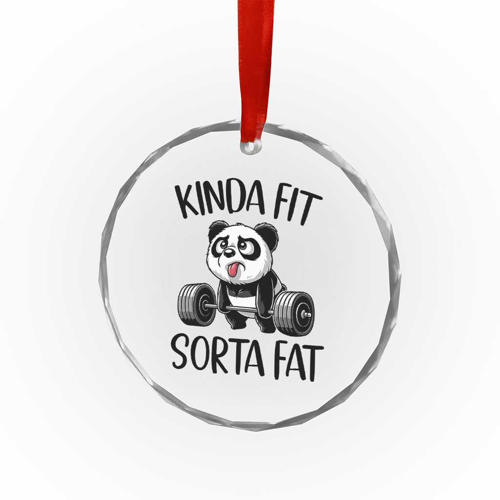 Funny Gym Panda Lover Crystal Glass Ornament Kinda Fit Sorta Fat TS12 Print Your Wear