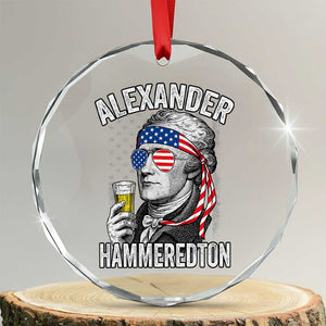 Funny Hamilton Drinking Crystal Glass Ornament Alexander Hammeredton 4th of July Beer Merica Flag TS10 Transparent Glass 3'' Circle Print Your Wear