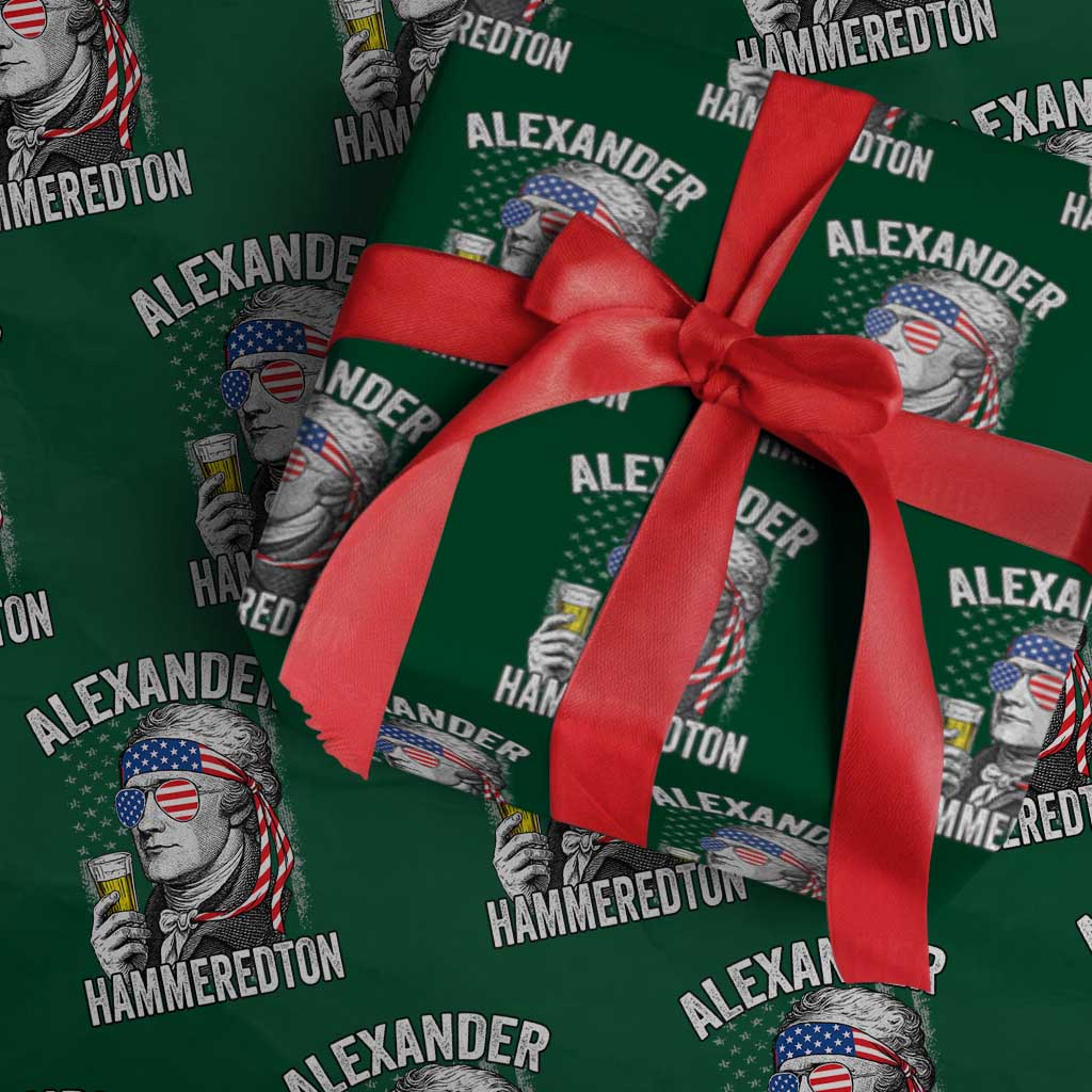 Funny Hamilton Drinking Wrapping Paper Roll Alexander Hammeredton 4th of July Beer Merica Flag TS10 Green Print Your Wear