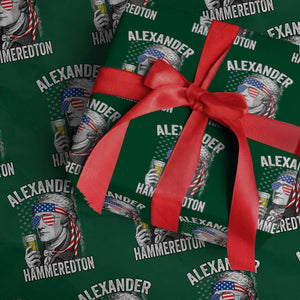 Funny Hamilton Drinking Wrapping Paper Roll Alexander Hammeredton 4th of July Beer Merica Flag TS10 Green Print Your Wear