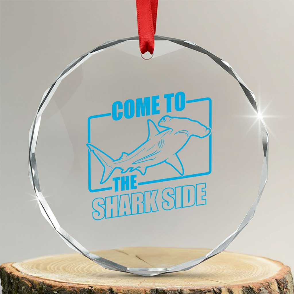 Funny Hammerhead Shark Lover Crystal Glass Ornament Come To The Shark Side TS12 Transparent Glass 3'' Circle Print Your Wear