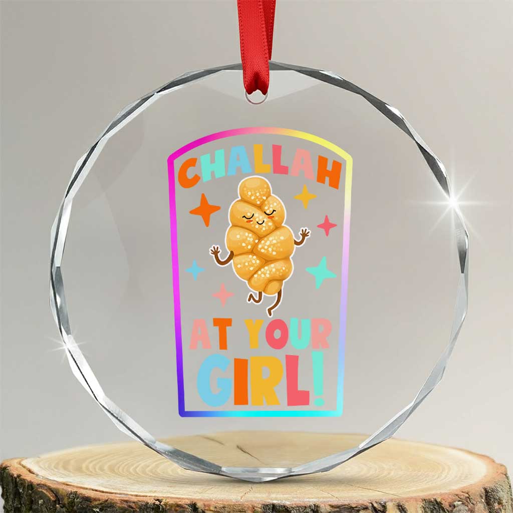 Funny Hanukkah Challah At Ya Girl Crystal Glass Ornament Jewish Chanukah Bread Gift TS12 Transparent Glass 3'' Circle Print Your Wear