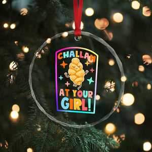 Funny Hanukkah Challah At Ya Girl Crystal Glass Ornament Jewish Chanukah Bread Gift TS12 Print Your Wear
