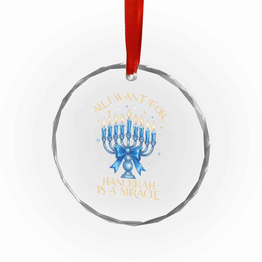 Funny Hanukkah Crystal Glass Ornament All I Want For Chanukkah Is A Miracle TS14 Print Your Wear
