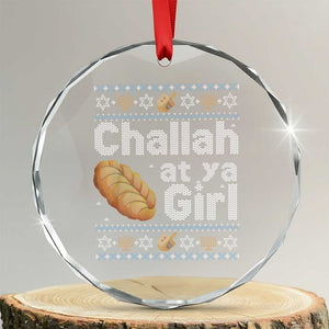 Funny Hanukkah Crystal Glass Ornament Challah At Ya Girl Jewish Holiday TS11 Transparent Glass 3'' Circle Print Your Wear