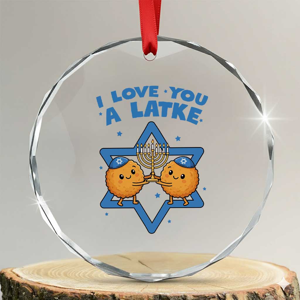 Funny Hanukkah Crystal Glass Ornament I Love You A Latke Gift TS12 Transparent Glass 3'' Circle Print Your Wear