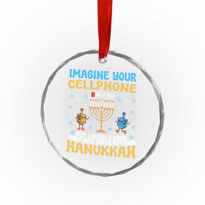 Funny Hanukkah Crystal Glass Ornament Imagine Cellphone Was At 10 Percent TS09 Print Your Wear
