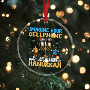 Funny Hanukkah Crystal Glass Ornament Imagine Cellphone Was At 10 Percent TS09 Print Your Wear