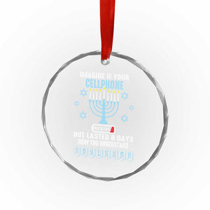 Funny Hanukkah Crystal Glass Ornament Imagine If Your Cellphone Was At 10% But Lasted 8 Days Menorah TS11 Print Your Wear