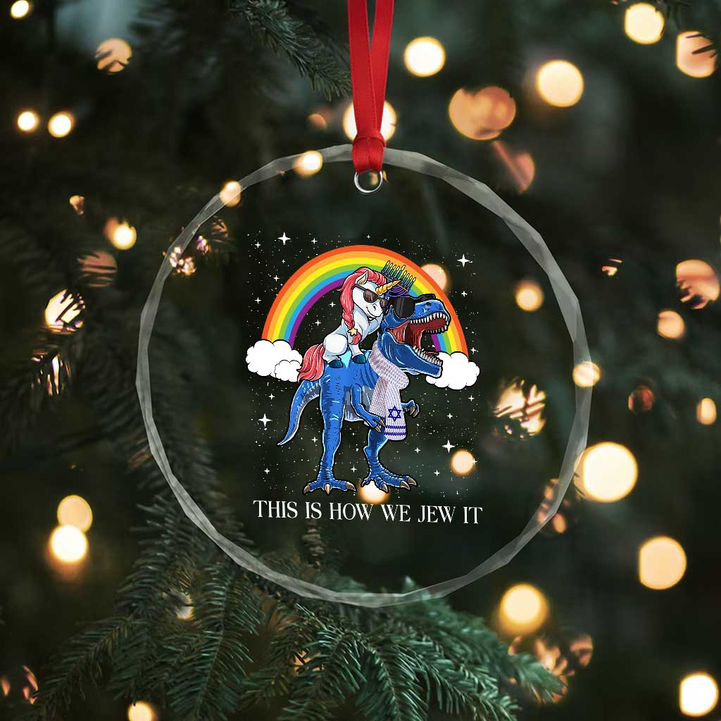 Funny Hanukkah Crystal Glass Ornament Jewnicorn This Is How We Jew It TS10 Print Your Wear