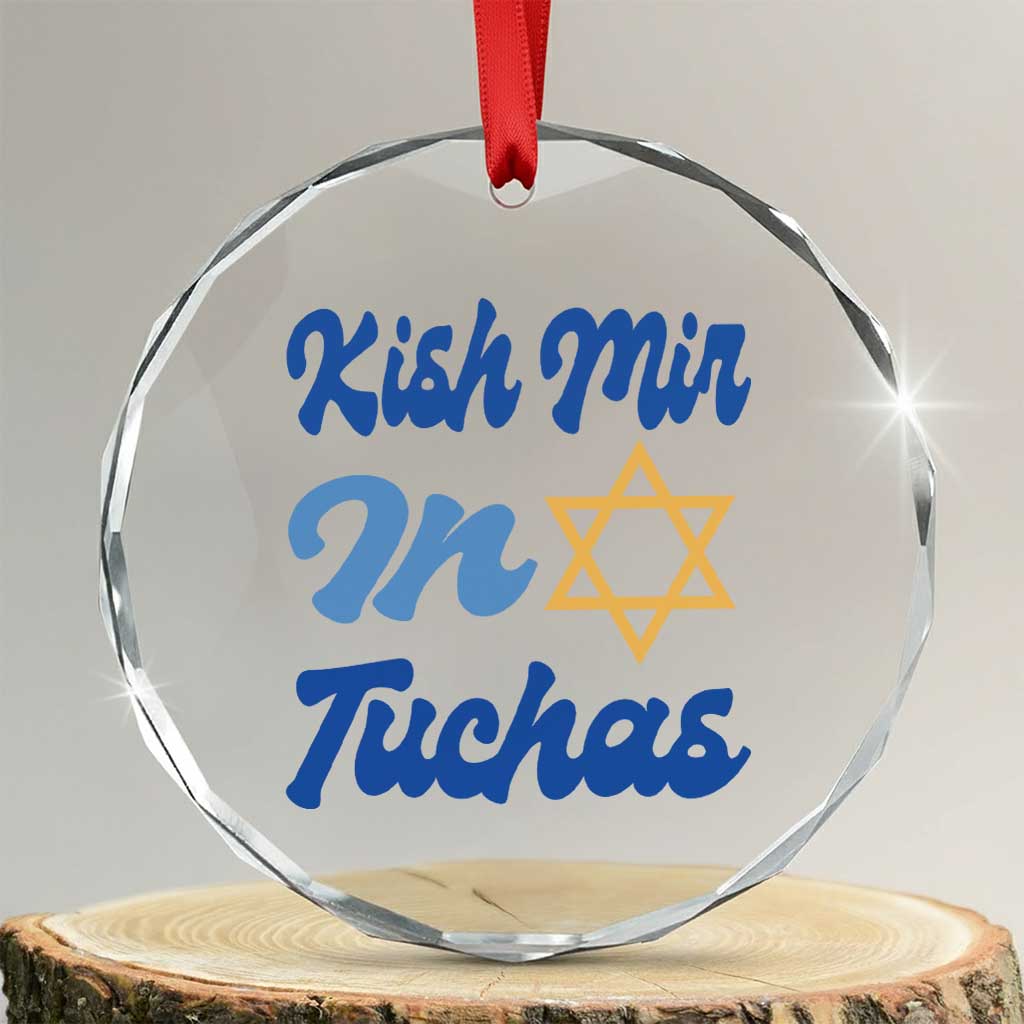 Funny Hanukkah Crystal Glass Ornament Kish Mir In Tuchas Jewish Yiddish Ashkenazi TS09 Transparent Glass 3'' Circle Print Your Wear
