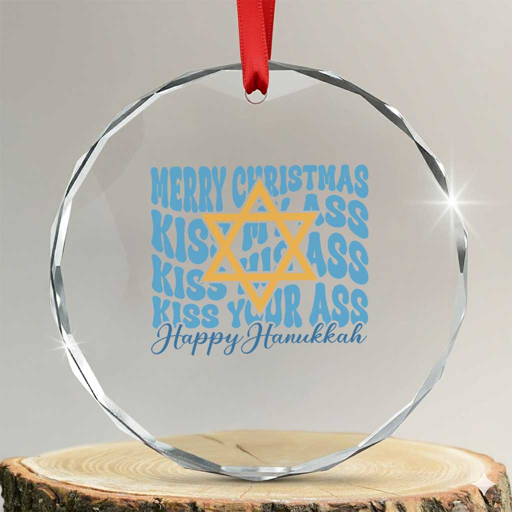 Funny Hanukkah Crystal Glass Ornament Kiss My Ass Kiss His Ass Kiss Your Ass TS09 Transparent Glass 3'' Circle Print Your Wear