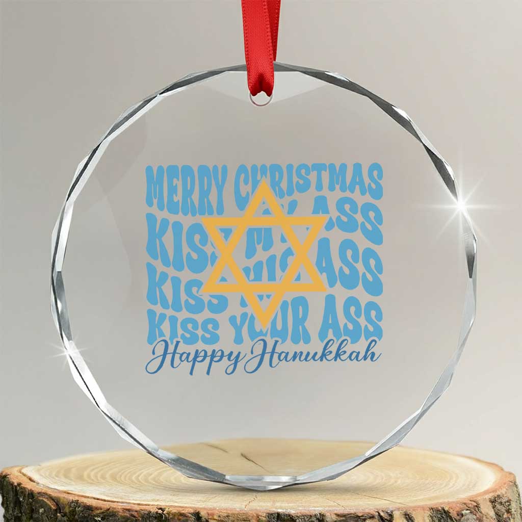 Funny Hanukkah Crystal Glass Ornament Kiss My Ass Kiss His Ass Kiss Your Ass TS09 Transparent Glass 3'' Circle Print Your Wear