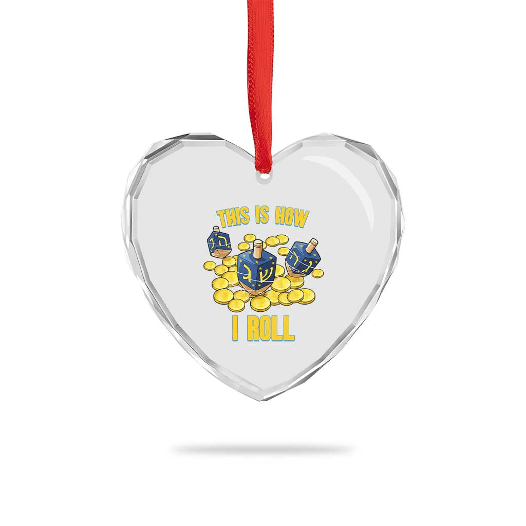 Funny Hanukkah Dreidel Heart Crystal Glass Ornament This Is How I Roll Gift TS12 Print Your Wear