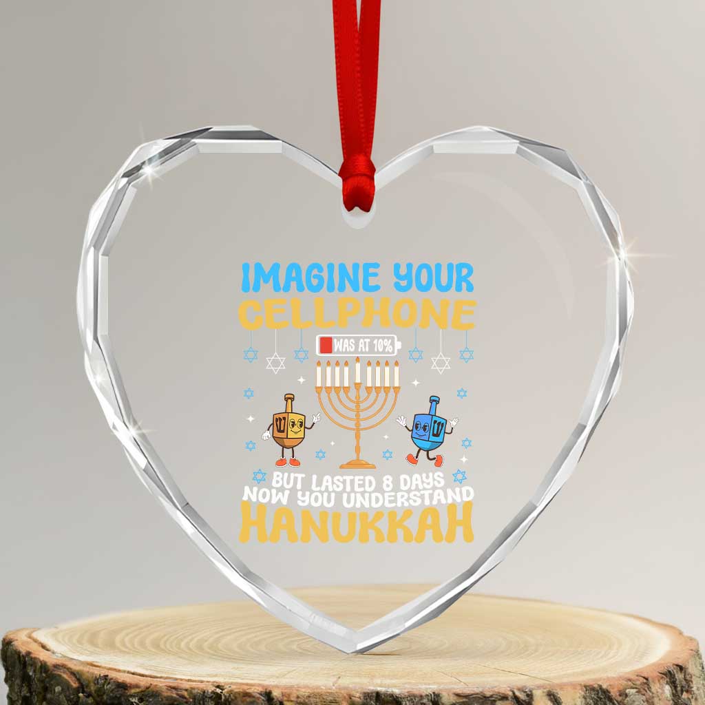 Funny Hanukkah Heart Crystal Glass Ornament Imagine Cellphone Was At 10 Percent TS09 Transparent Glass 3'' Heart Print Your Wear