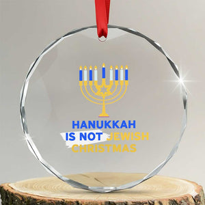 Funny Hanukkah Is Not Jewish Christmas Crystal Glass Ornament Chanukah Menorah TS11 Transparent Glass 3'' Circle Print Your Wear