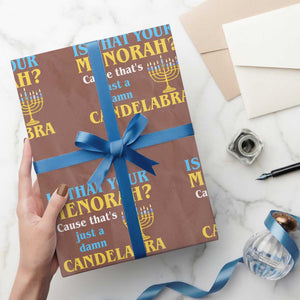 Funny Hanukkah Wrapping Paper Roll Is That Your Menorah Cause That's Just A Damn Candelabra TS11 Mocha Print Your Wear