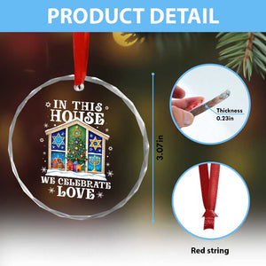 Funny Hanukkah Xmas Crystal Glass Ornament In This House We Celebrate Love Chrismukkah TS11 Print Your Wear