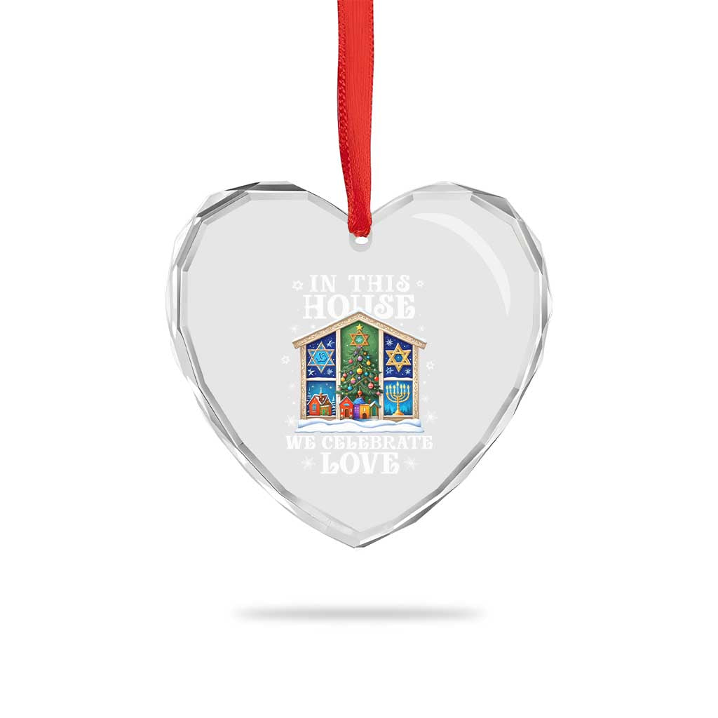 Funny Hanukkah Xmas Heart Crystal Glass Ornament In This House We Celebrate Love Chrismukkah TS11 Print Your Wear