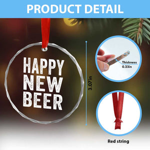 Funny Happy New Beers New Year Crystal Glass Ornament NYE Party Beer Lover TS11 Print Your Wear