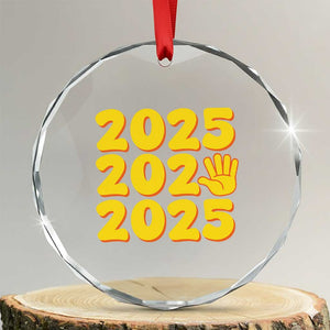Funny Happy New Year 2025 Crystal Glass Ornament TS09 Transparent Glass 3'' Circle Print Your Wear