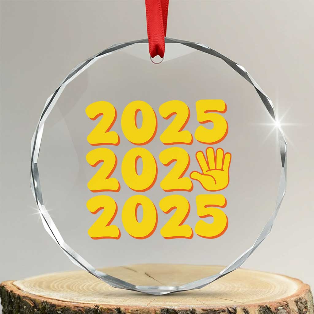 Funny Happy New Year 2025 Crystal Glass Ornament TS09 Transparent Glass 3'' Circle Print Your Wear