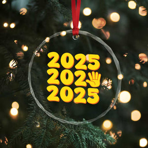 Funny Happy New Year 2025 Crystal Glass Ornament TS09 Print Your Wear