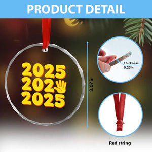 Funny Happy New Year 2025 Crystal Glass Ornament TS09 Print Your Wear