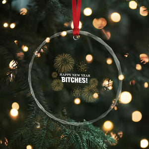 Funny Happy New Year Bitches Crystal Glass Ornament NYE Party Fireworks TS11 Print Your Wear