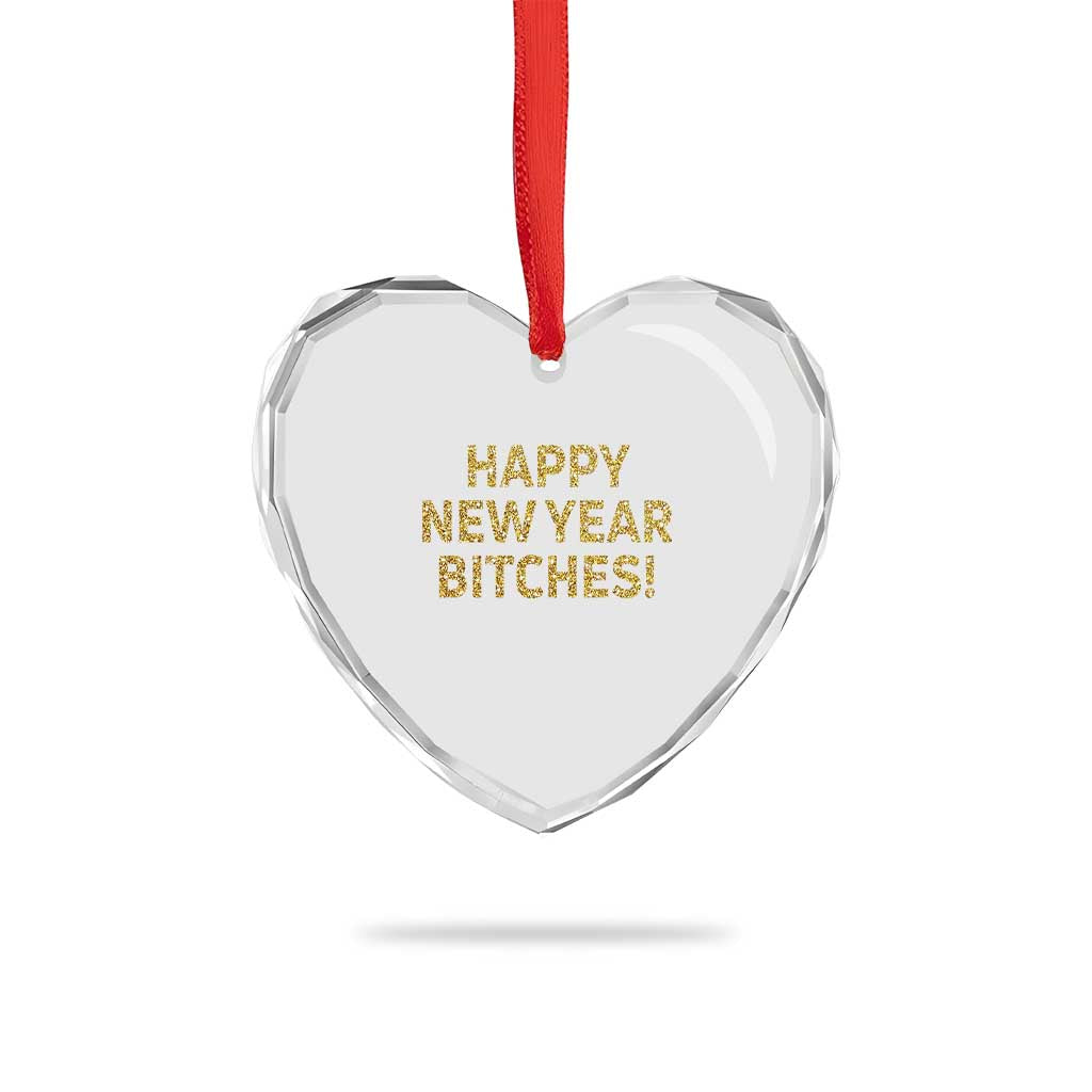 Funny Happy New Year Bitches Heart Crystal Glass Ornament NYE Party Faux Glitter Effect Printed TS11 Print Your Wear