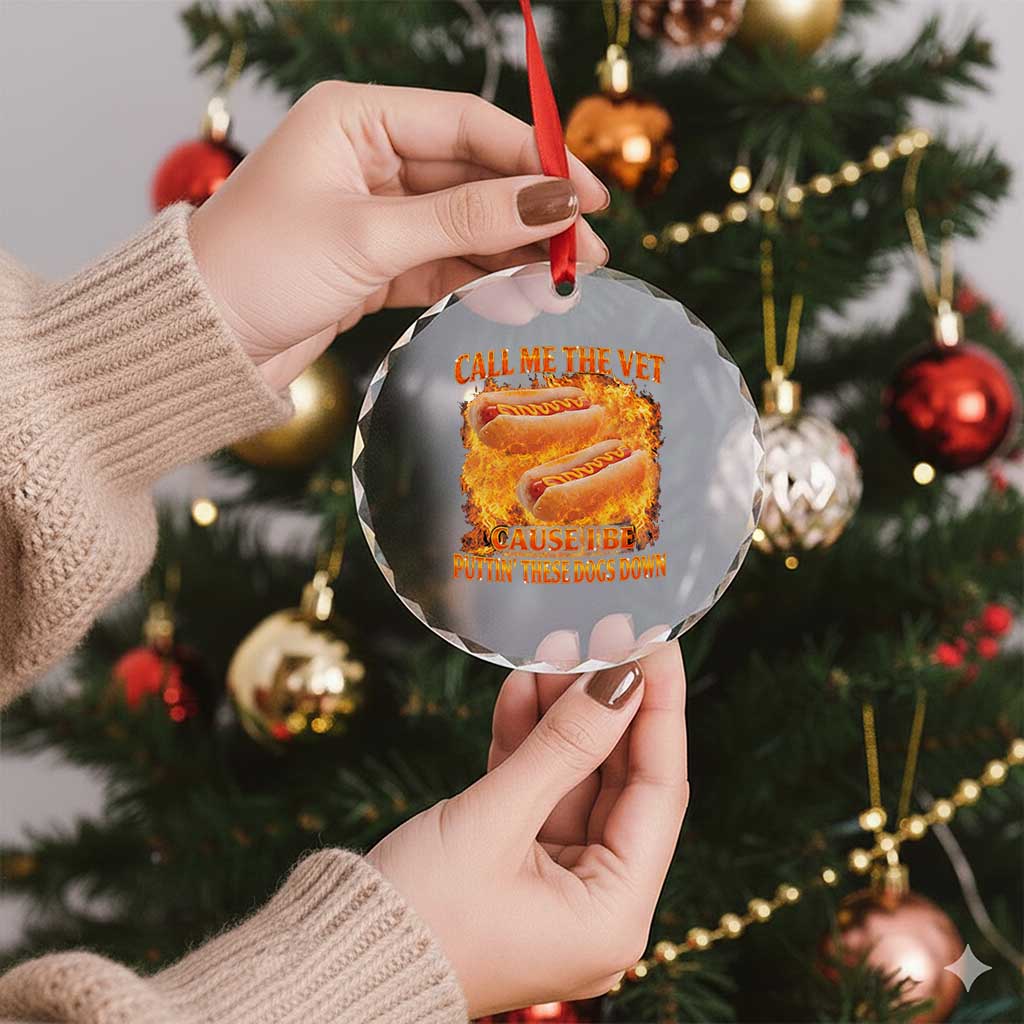 Funny Hard Hot Dog Meme Crystal Glass Ornament Call Me The Vet Cause I Be Bootleg TS10 Print Your Wear