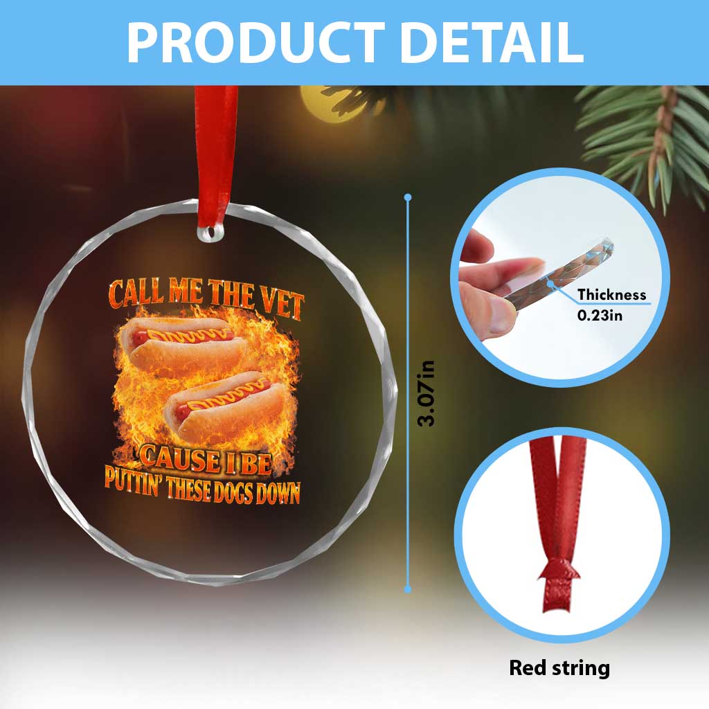 Funny Hard Hot Dog Meme Crystal Glass Ornament Call Me The Vet Cause I Be Bootleg TS10 Print Your Wear