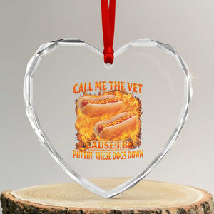 Funny Hard Hot Dog Meme Heart Crystal Glass Ornament Call Me The Vet Cause I Be Bootleg TS10 Transparent Glass 3'' Heart Print Your Wear