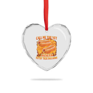 Funny Hard Hot Dog Meme Heart Crystal Glass Ornament Call Me The Vet Cause I Be Bootleg TS10 Print Your Wear