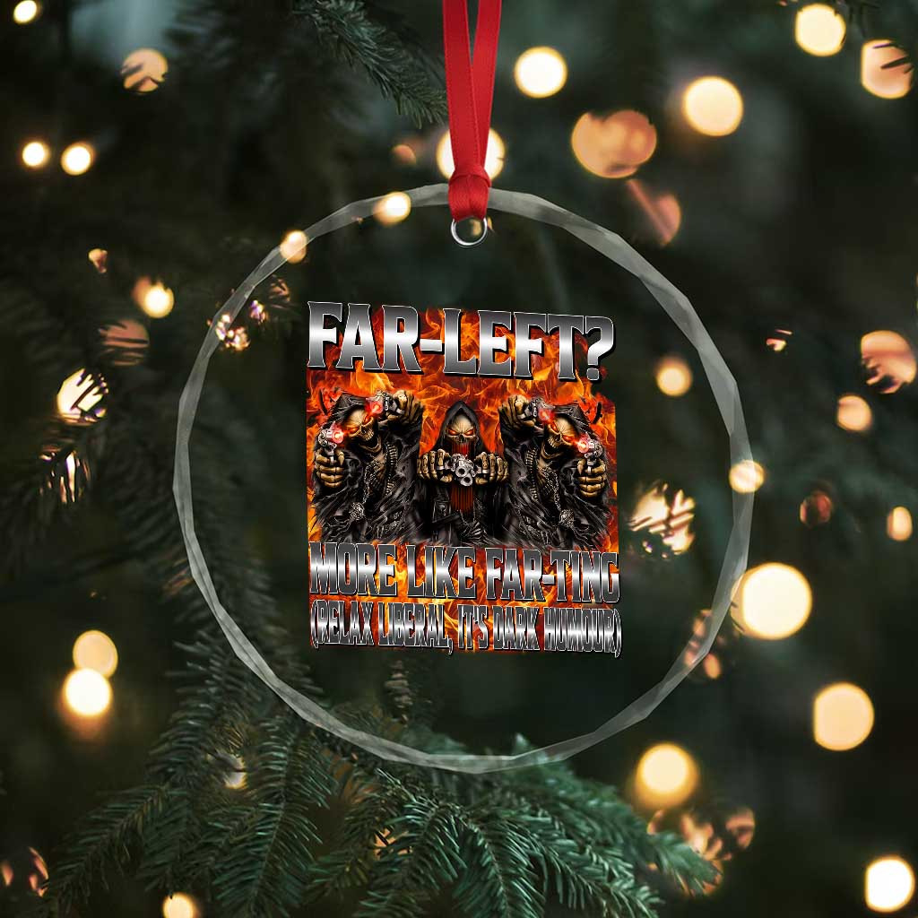 Funny Hard Skeleton Meme Bootleg Crystal Glass Ornament Far Left? More Like Farting TS10 Print Your Wear