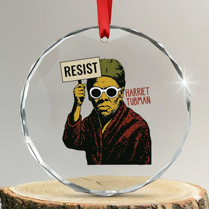 Funny Harriet Tubman Says Resist Crystal Glass Ornament Female Empowerment History Gift TS12 Transparent Glass 3'' Circle Print Your Wear
