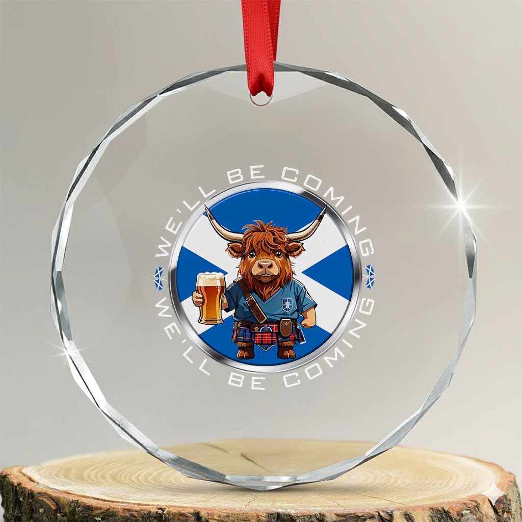 Funny Highland Cow in Kilt Drinking Crystal Glass Ornament We'll Be Coming Scottish Pride Football Fans TS02 Transparent Glass 3'' Circle Print Your Wear