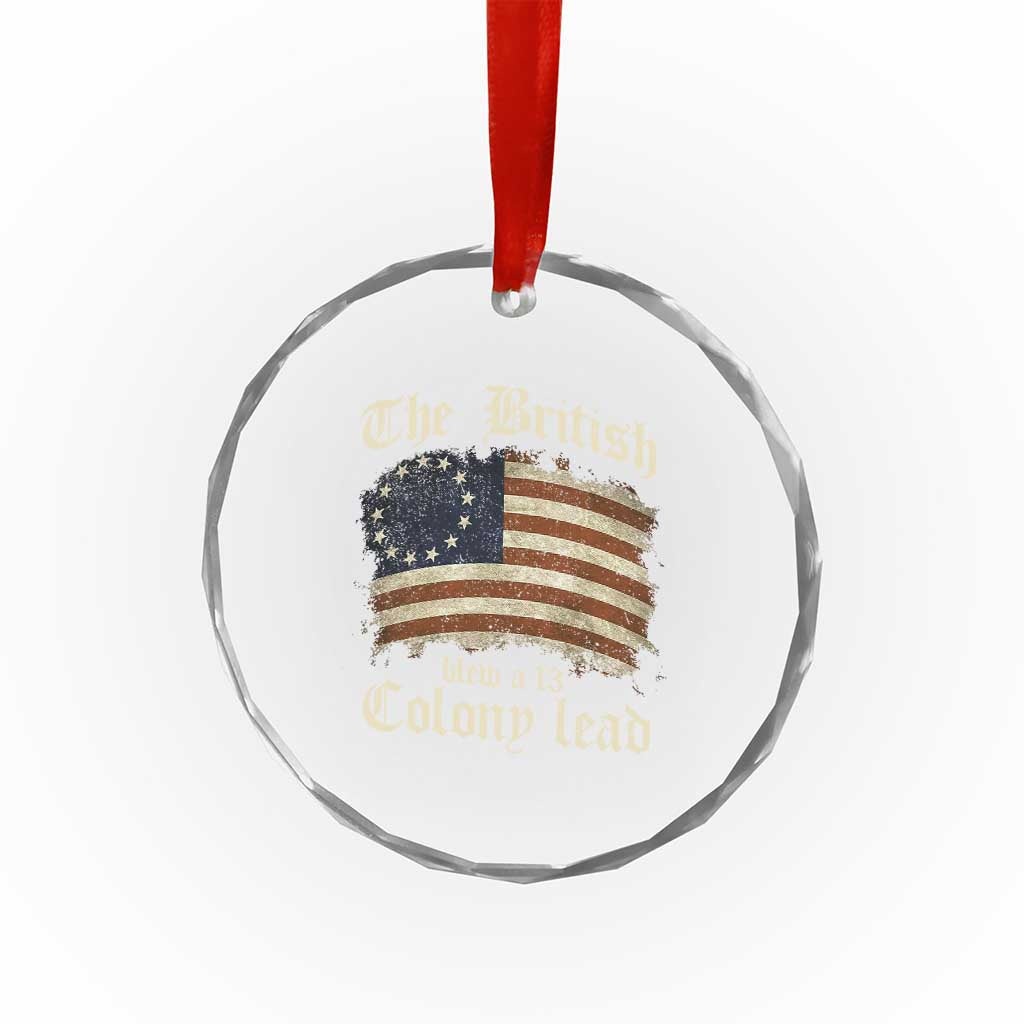 Funny Historical Crystal Glass Ornament The British Blew A Thirteen Colony Lead Patriotic Humor TS10 Print Your Wear