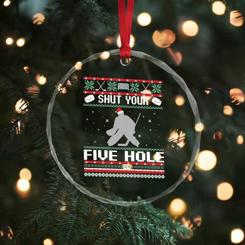 Funny Hockey Goalie Ugly Christmas Gift Crystal Glass Ornament Shut Your Five Hole TS12 Print Your Wear
